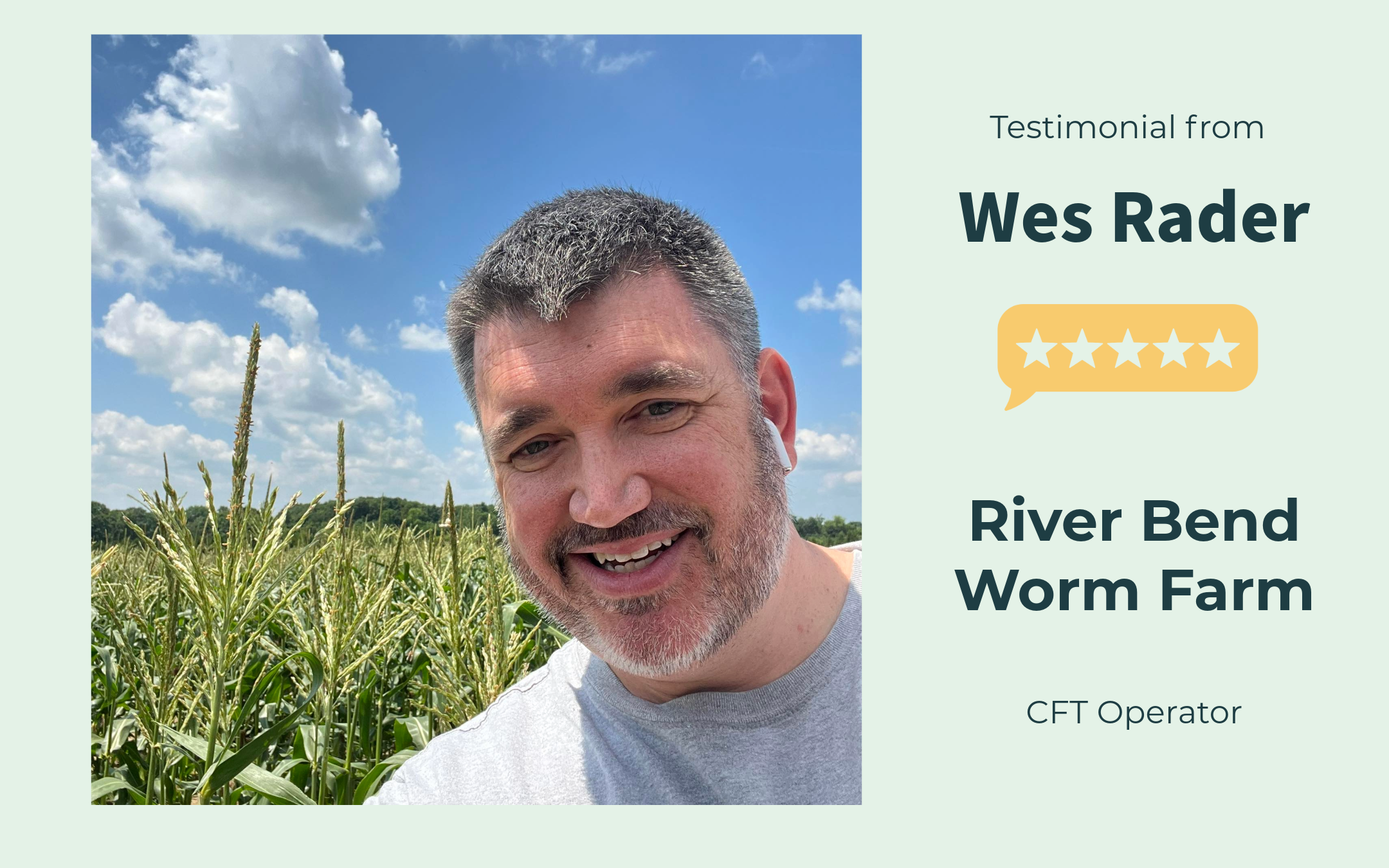 Testimonial Wes Rader Testimonial from Wes Rader of River Bend Wormfarm for Wormgear
